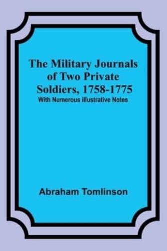 The Military Journals of Two Private Soldiers, 1758-1775; With Numerous Illustrative Notes