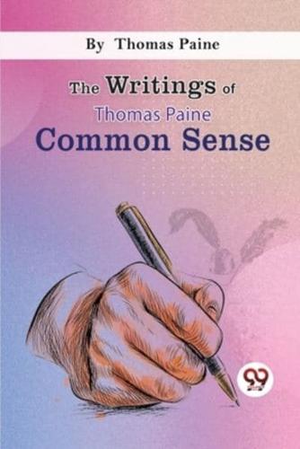 The Writings Of Thomas Paine Common Sense