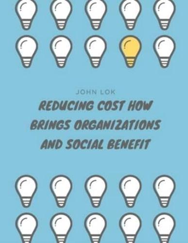Reducing Cost How Brings Organizations