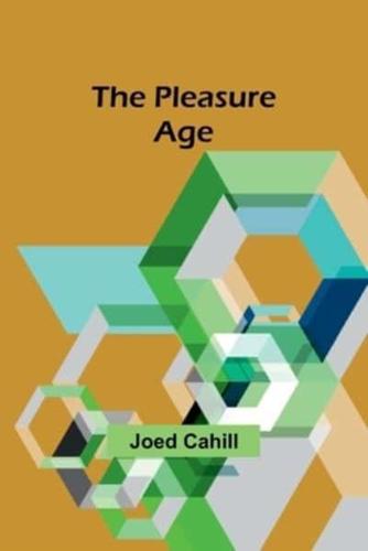 The Pleasure Age