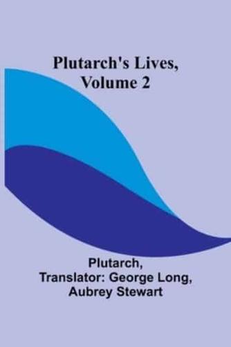 Plutarch's Lives, Volume 2