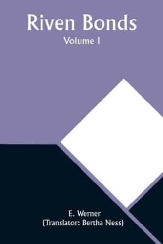 Riven Bonds. Volume I