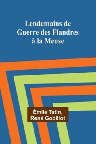 Lendemains De Guerre Des Flandres À La Meuse