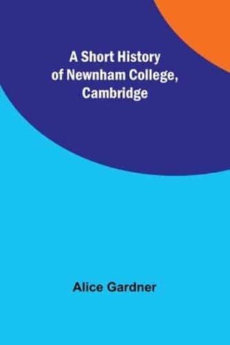 A Short History of Newnham College, Cambridge