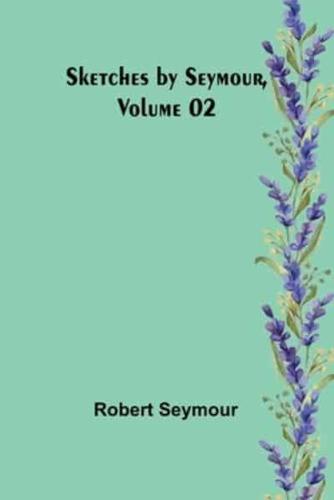 Sketches by Seymour, Volume 02