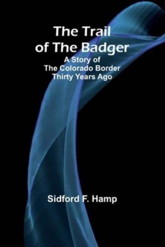 The Trail of The Badger