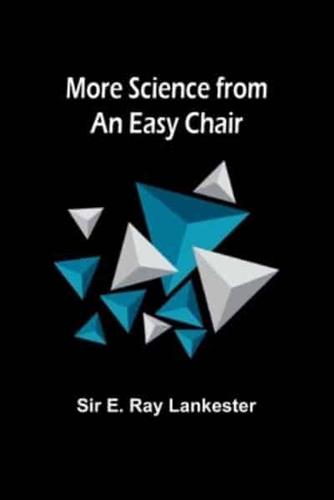 More Science from an Easy Chair