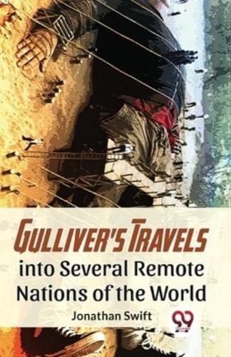 Gulliver'S Travels Into Several Remote Nations Of The World