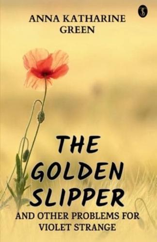 The Golden Slipper And Other Problems For Violet Strange