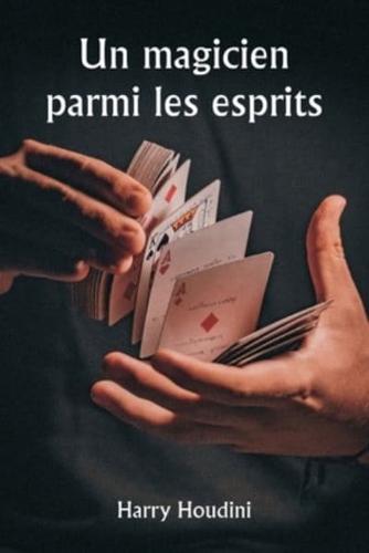 Un Magicien Parmi Les Esprits