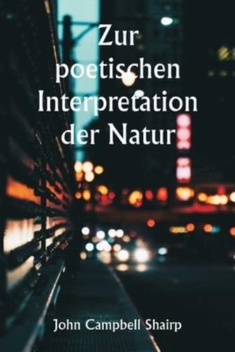 Zur Poetischen Interpretation Der Natur