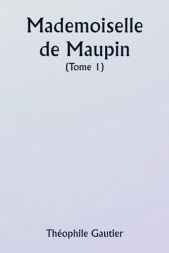 Mademoiselle De Maupin ( Tome 1)