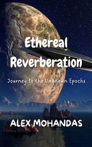 Ethereal Reverberation