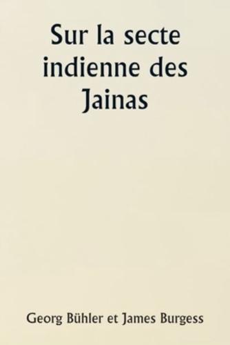 Sur La Secte Indienne Des Jainas