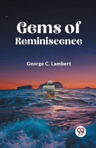 Gems of Reminiscence