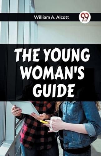 THE YOUNG WOMAN'S GUIDE