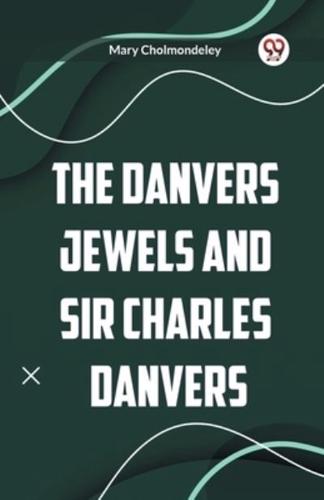 The Danvers Jewels and Sir Charles Danvers