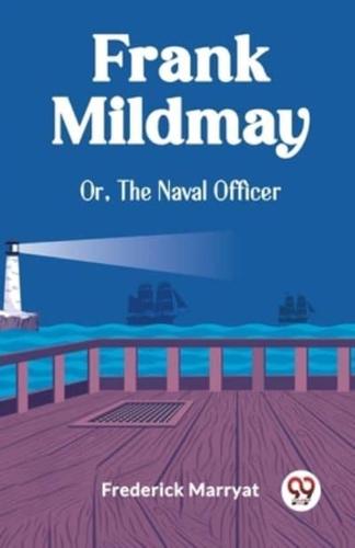 Frank Mildmay Or, The Naval Officer