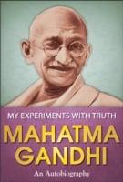 My Experiments with Truth: An Autobiography of Mahatma Gandhi