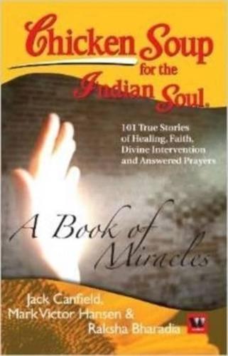 Chicken Soup for the Indian Soul: A Book of Miracles