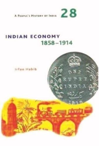 Indian Economy, 1858-1914