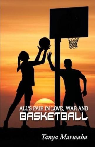 All's Fair in Love, War and Basketball