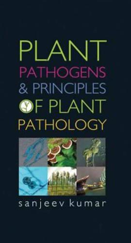 Plant Pathogens and Principles of Plant Pathology