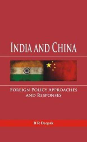 India and China: Foreign Policy Approaches and Responses