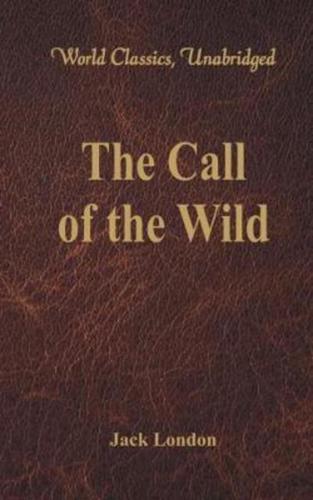 The Call of the Wild (World Classics, Unabridged)