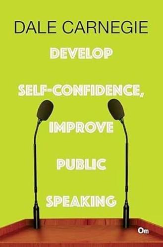 Develop Self Confidence Improve Public Speaking
