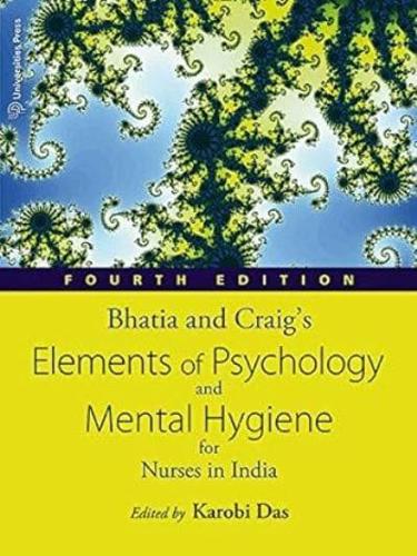 Bhatia and Craig's Elements of Psychology and Mental Hygiene for Nurses in India