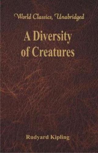 A Diversity of Creatures (World Classics, Unabridged)