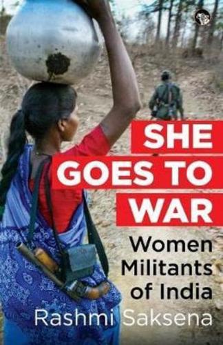 She Goes to War: Women Militants of India