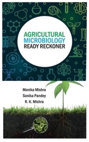 Agricultural Microbiology: A Ready Reckoner