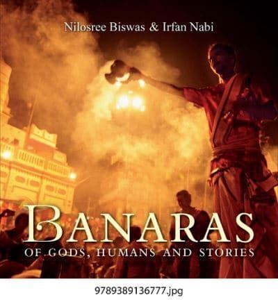 Banaras of Gods, Humans and Stories