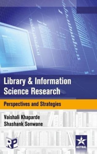 Library and Information Science Research: Perspectives and Strategies