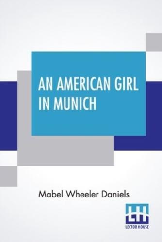 An American Girl In Munich: Impressions Of A Music Student