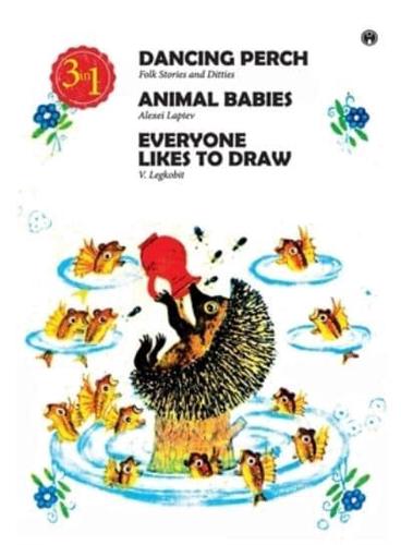Dancing Perth,  Animal Babies, Everyone Likes to Draw