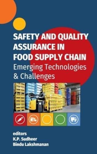 Safety And Quality Assurance In Food Supply Chain : Emerging Technologies & Challenges