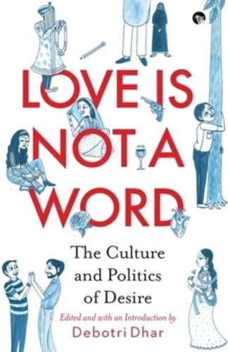Love Is Not a Word: The Culture and Politics of Desire