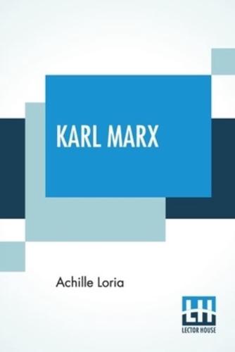 Karl Marx: Authorised Translation From The Italian With A Foreword By Eden & Cedar Paul