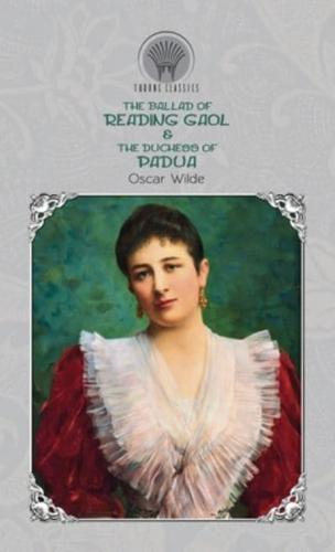 The Ballad of Reading Gaol & The Duchess of Padua