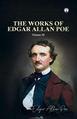 THE WORKS OF EDGAR ALLAN POE Volume III