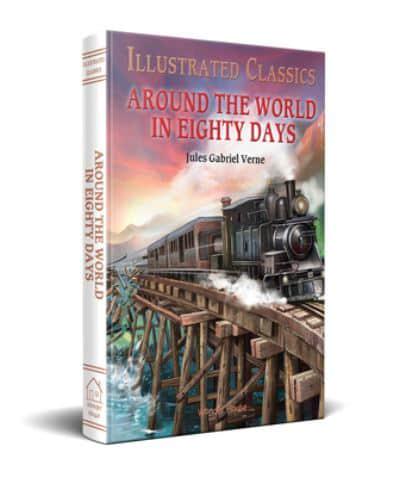 Illustrated Classics - Around the World in 80 Days