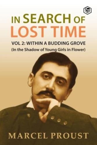 In Search Of Lost Time, Vol 2: Within A Budding Grove (In the Shadow of Young Girls in Flower)