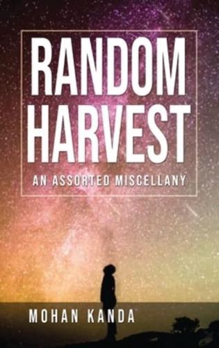 Random Harvest - An Assorted Miscellany