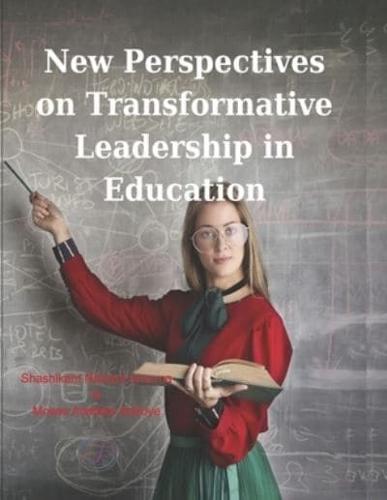 New Perspectives on Transformative Leadership in Education