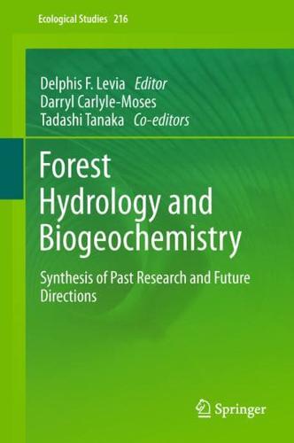 Forest Hydrology and Biogeochemistry : Synthesis of Past Research and Future Directions