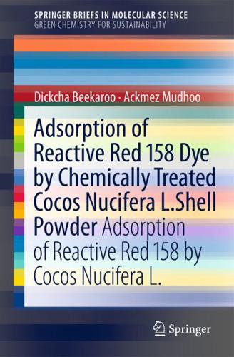 Adsorption of Reactive Red 158 Dye by Chemically Treated Cocos Nucifera L. Shell Powder : Adsorption of Reactive Red 158 by Cocos Nucifera L.