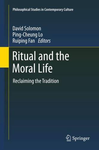 Ritual and the Moral Life : Reclaiming the Tradition
